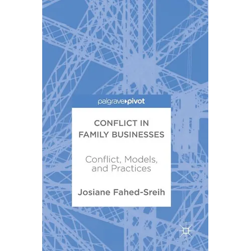 Conflict in Family Businesses: Conflict, Models, and Practices - Hardcover