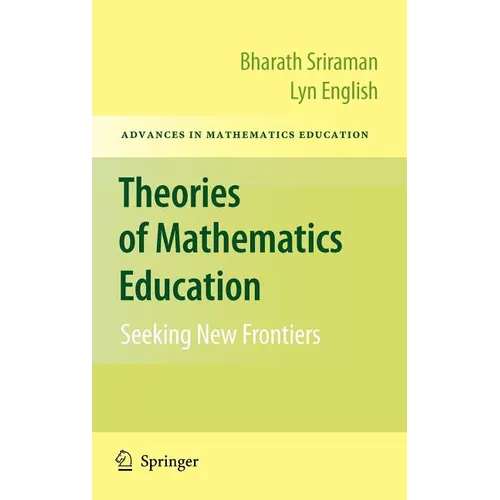 Theories of Mathematics Education: Seeking New Frontiers - Hardcover