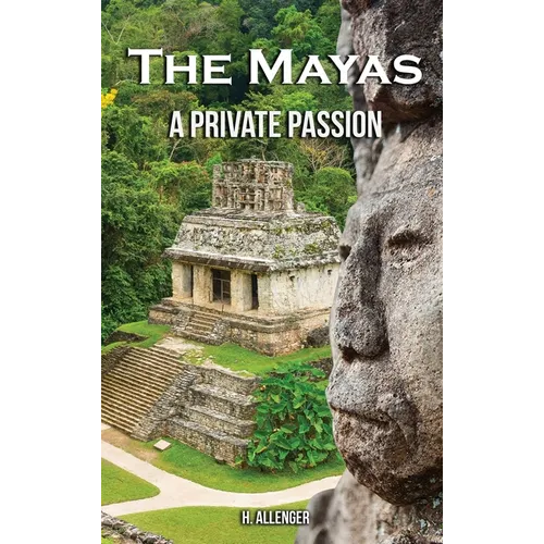 The Mayas: A Private Passion - Hardcover