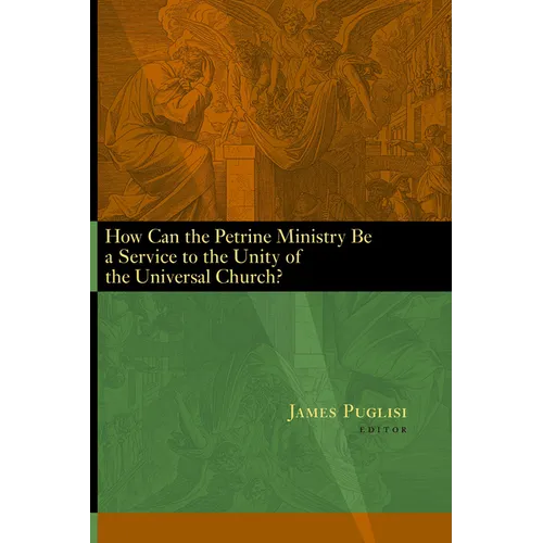 How Can the Petrine Ministry Be a Service to the Unity of the Universal Church? - Paperback