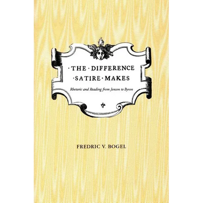 The Difference Satire Makes: Rhetoric and Reading from Jonson to Byron - Paperback