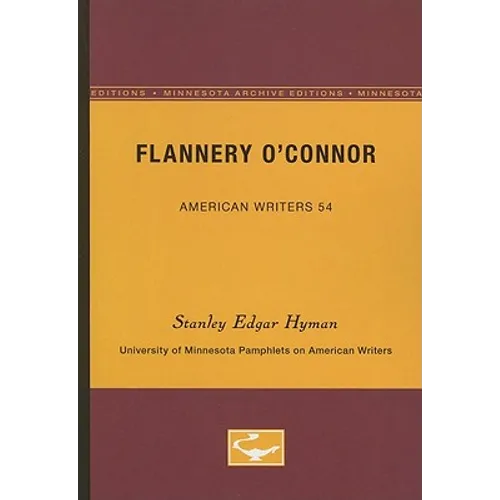 Flannery O'Connor - American Writers 54: University of Minnesota Pamphlets on American Writers - Paperback