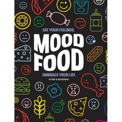 Mood Food: Eat Your Feelings, Embrace Your Life - Hardcover