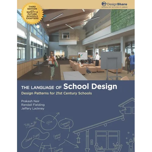 The Language of School Design: Design Patterns for 21st Century Schools - Paperback