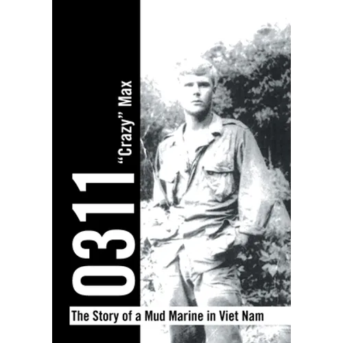 0311 - the Story of a Mud Marine in Viet Nam - Hardcover