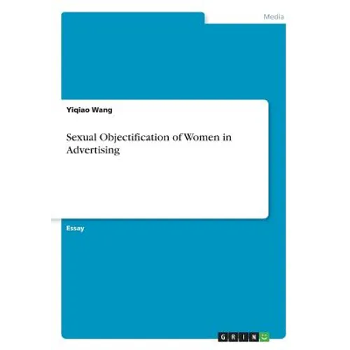 Sexual Objectification of Women in Advertising - Paperback
