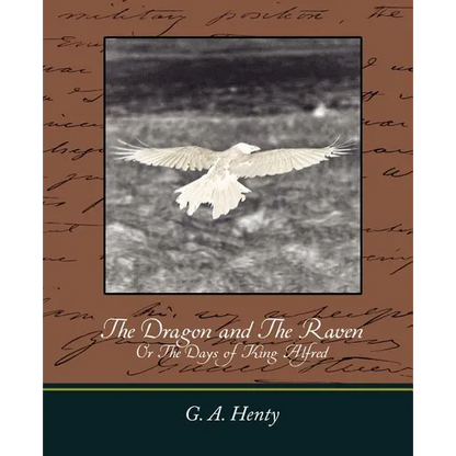 The Dragon and the Raven: Or the Days of King Alfred - Paperback