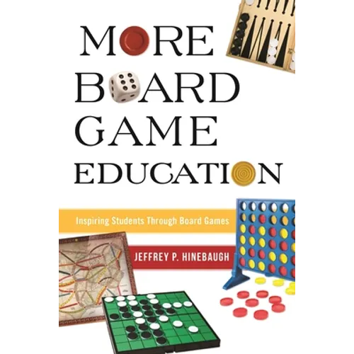 More Board Game Education: Inspiring Students Through Board Games - Paperback