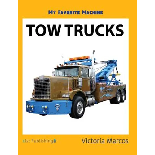 My Favorite Machine: Tow Trucks - Hardcover