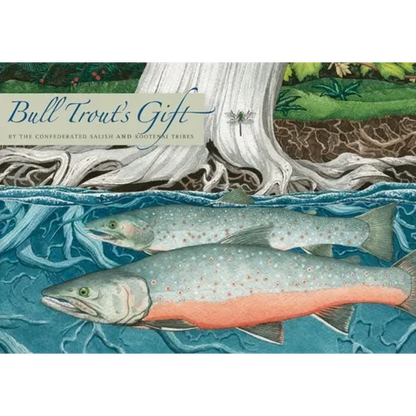 Bull Trout's Gift: A Salish Story about the Value of Reciprocity - Hardcover