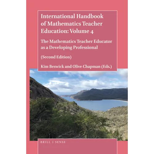 International Handbook of Mathematics Teacher Education: Volume 4: The Mathematics Teacher Educator as a Developing Professional (Second Edition) - Paperback