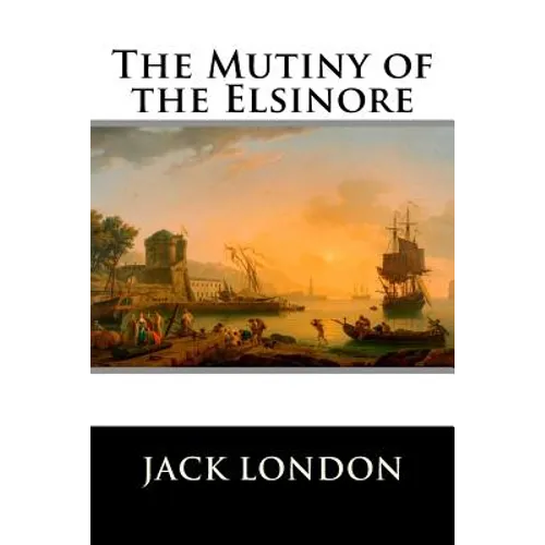 The Mutiny of the Elsinore - Paperback