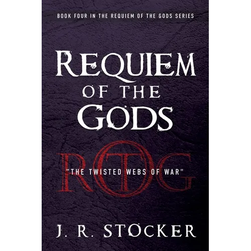Requiem of the Gods: The Twisted Webs of War - Paperback