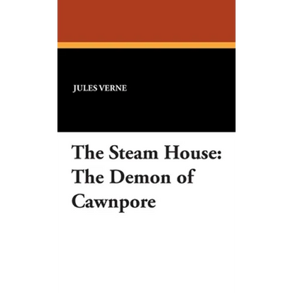 The Steam House: The Demon of Cawnpore - Hardcover