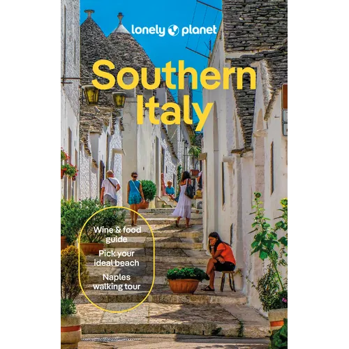 Lonely Planet Southern Italy: Plan the Trip of a Lifetime Detailed Itineraries & Maps Insider Tips Covers Naples & Campania, Puglia, Calabria & Basili - Paperback