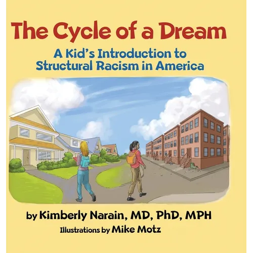 The Cycle of a Dream: A Kid's Introduction to Structural Racism in America - Hardcover