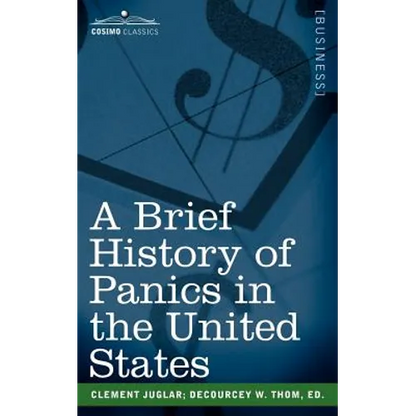 A Brief History of Panics in the United States - Paperback