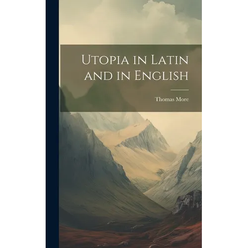 Utopia in Latin and in English - Hardcover