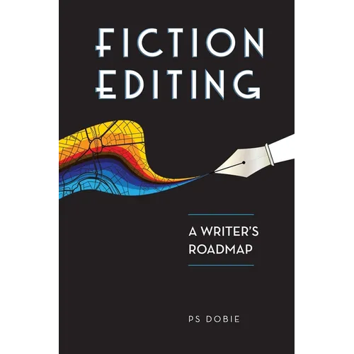 Fiction Editing: A Writer's Roadmap - Paperback