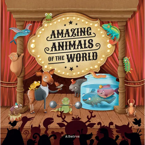 Amazing Animals of the World - Hardcover