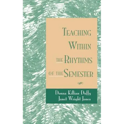 Teaching Within the Rhythms of the Semester - Hardcover