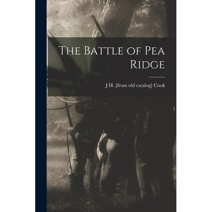 The Battle of Pea Ridge - Paperback