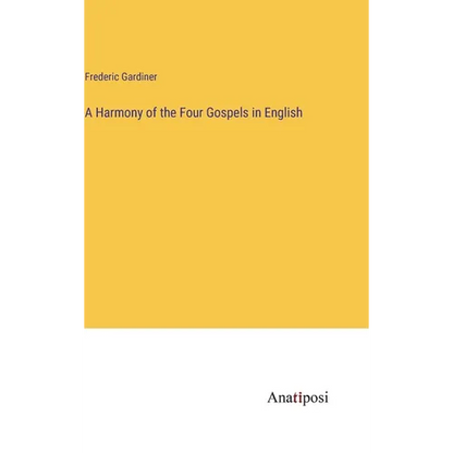 A Harmony of the Four Gospels in English - Hardcover