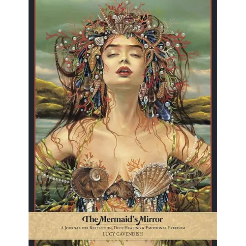 The Mermaid's Mirror Journal: A Journal for Reflection, Deep Healing and Emotional Freedom - Paperback