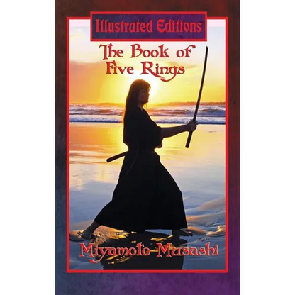 The Book of Five Rings (Illustrated Edition): A Classic Text of Strategy and Discipline with Original Illustrations by Lew Hartman - Hardcover