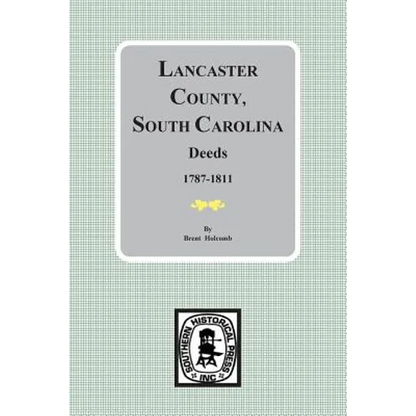 Lancaster County, South Carolina Deeds, 1787-1811 - Paperback