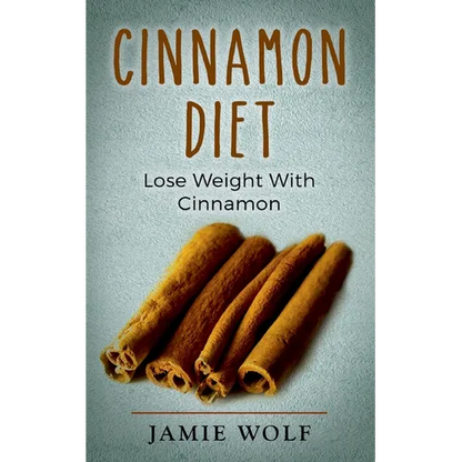 Cinnamon Diet: Lose Weight With Cinnamon - Paperback