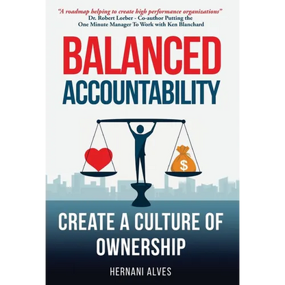 Balanced Accountability: Create a Culture of Ownership - Hardcover
