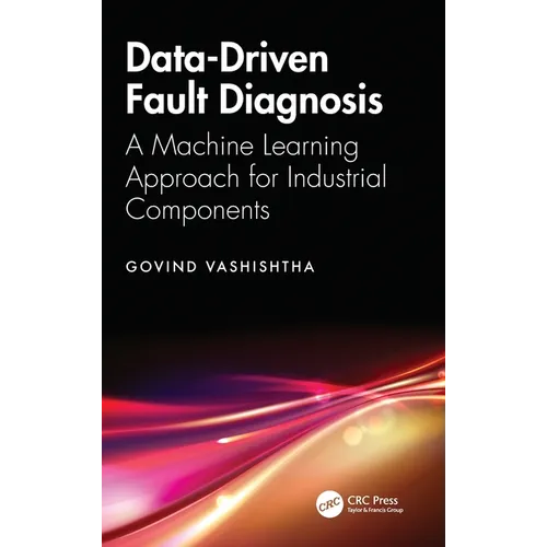 Data-Driven Fault Diagnosis: A Machine Learning Approach for Industrial Components - Hardcover