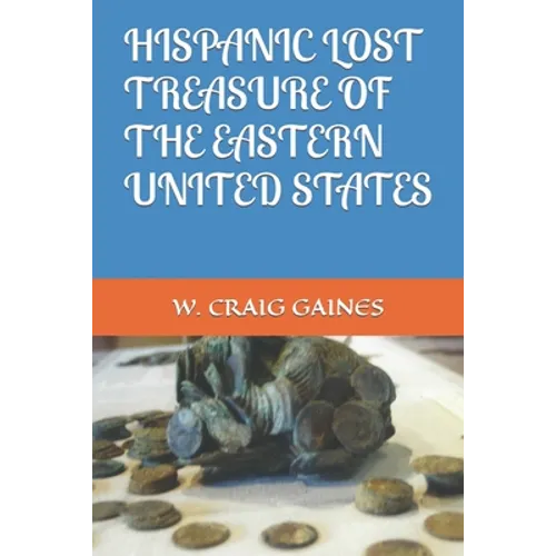 Hispanic Lost Treasure of the Eastern United States - Paperback