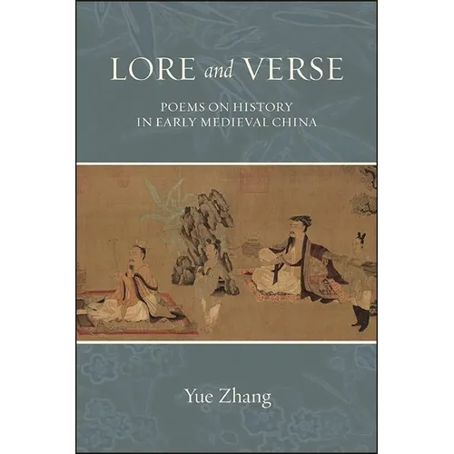 Lore and Verse: Poems on History in Early Medieval China - Paperback