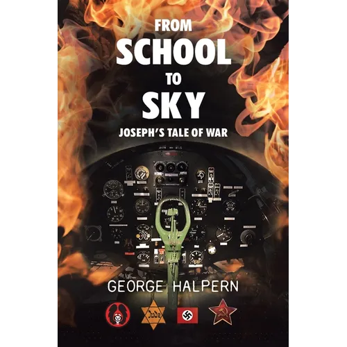 From School to Sky: Joseph's Tale of War - Paperback