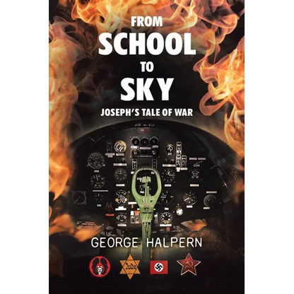 From School to Sky: Joseph's Tale of War - Paperback