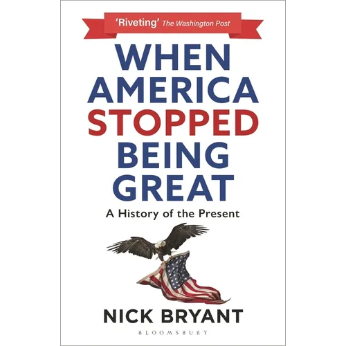 When America Stopped Being Great: A History of the Present - Paperback