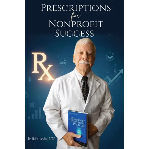 PRESCRIPTIONS Rx, FOR NONPROFIT SUCCESS - Paperback