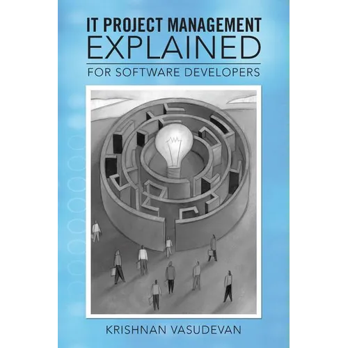 It Project Management - Explained: For Software Developers - Paperback