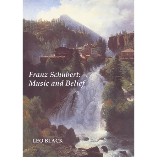 Franz Schubert: Music and Belief - Paperback