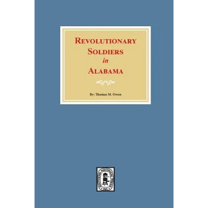 Revolutionary Soldiers in Alabama - Paperback