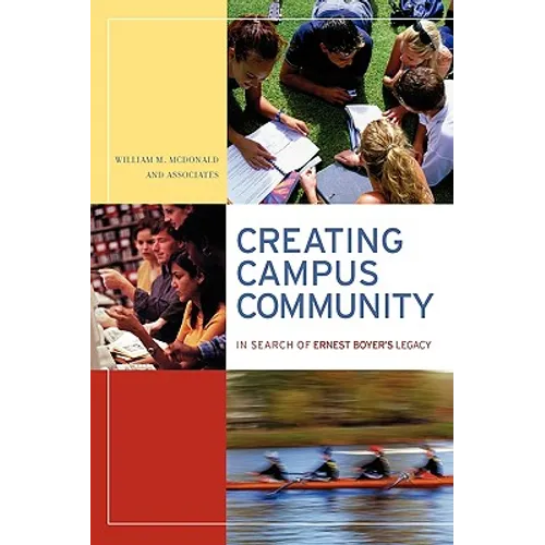 Creating Campus Community: In Search of Ernest Boyer's Legacy - Paperback