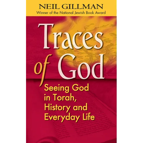 Traces of God: Seeing God in Torah, History and Everyday Life - Hardcover