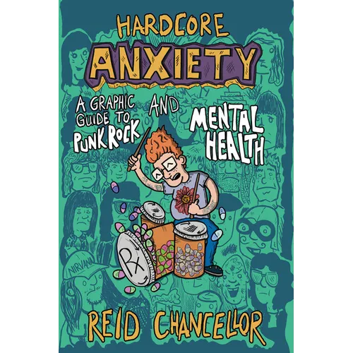 Hardcore Anxiety: A Graphic Guide to Punk Rock and Mental Health - Paperback