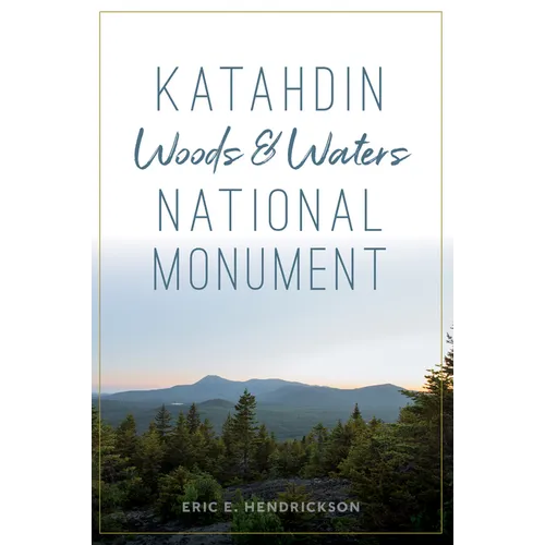 Katahdin Woods & Waters National Monument - Paperback