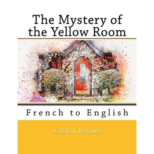 The Mystery of the Yellow Room: French to English - Paperback