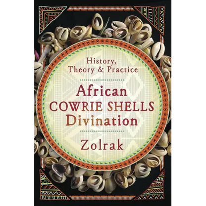 African Cowrie Shells Divination: History, Theory & Practice - Paperback