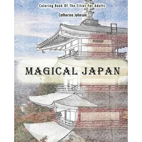 Magical Japan: Coloring Book of The Cities For Adults - Paperback