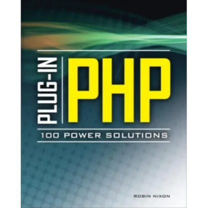 Plug-In Php: 100 Power Solutions: Simple Solutions to Practical PHP Problems - Paperback